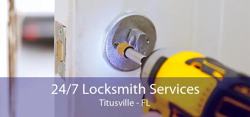 24/7 Locksmith Services Titusville - FL