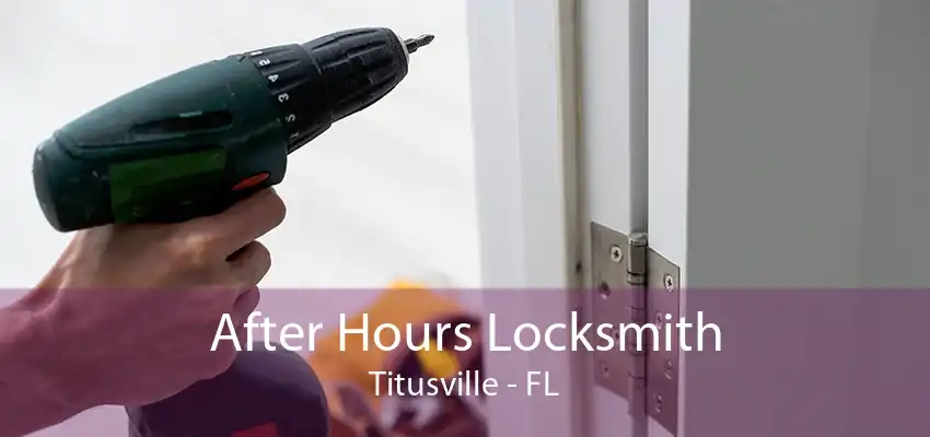 After Hours Locksmith Titusville - FL