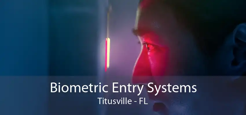 Biometric Entry Systems Titusville - FL