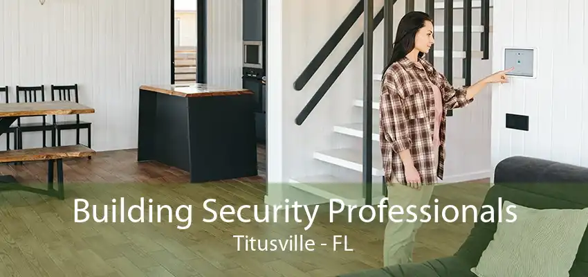 Building Security Professionals Titusville - FL