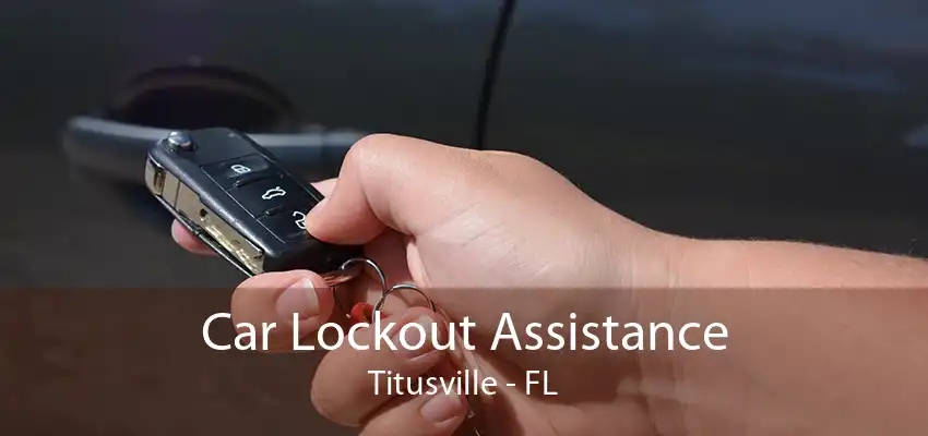 Car Lockout Assistance Titusville - FL