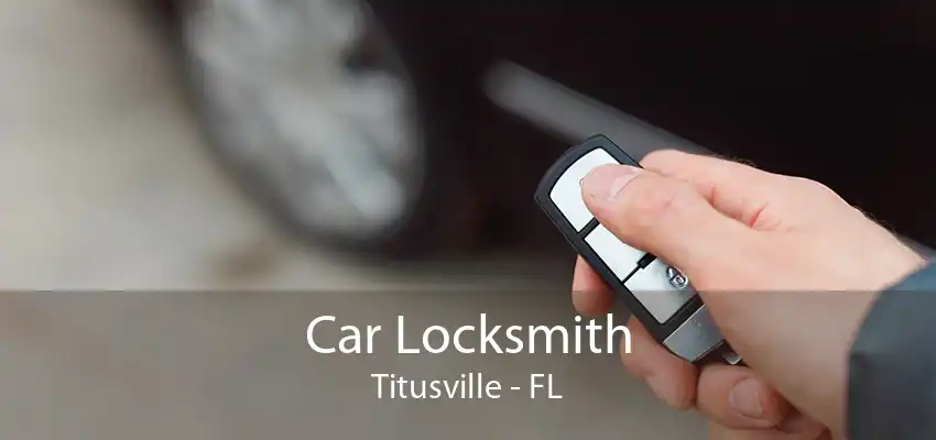 Car Locksmith Titusville - FL