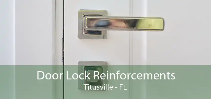 Door Lock Reinforcements Titusville - FL