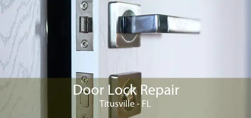 Door Lock Repair Titusville - FL