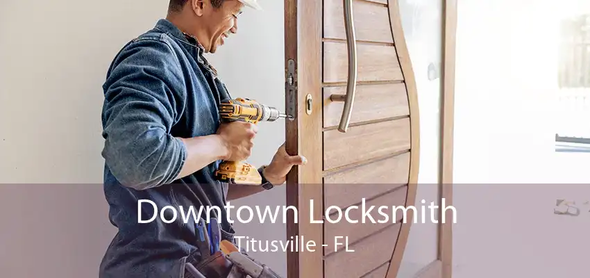 Downtown Locksmith Titusville - FL