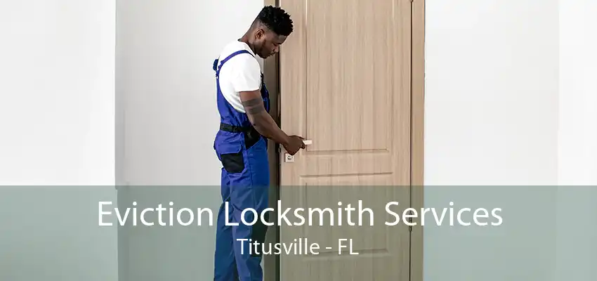 Eviction Locksmith Services Titusville - FL