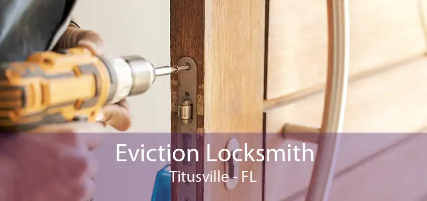 Eviction Locksmith Titusville - FL