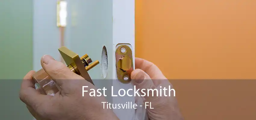 Fast Locksmith Titusville - FL