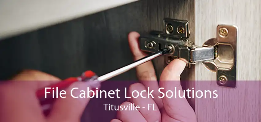 File Cabinet Lock Solutions Titusville - FL