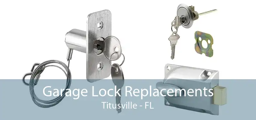 Garage Lock Replacements Titusville - FL