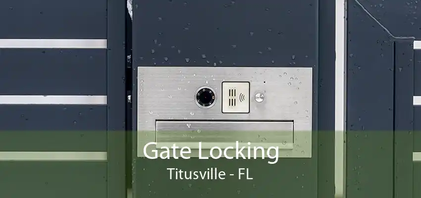 Gate Locking Titusville - FL