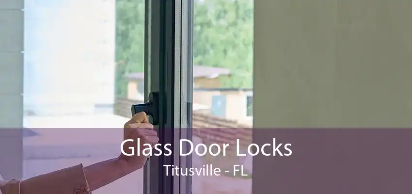 Glass Door Locks Titusville - FL