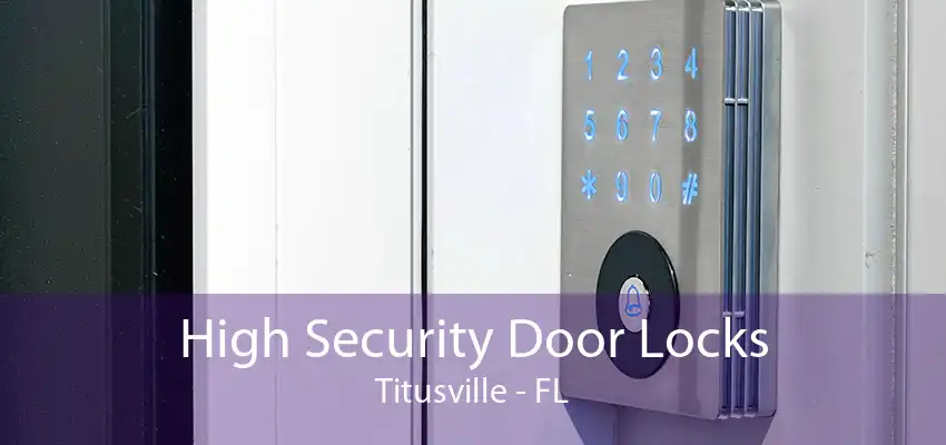 High Security Door Locks Titusville - FL