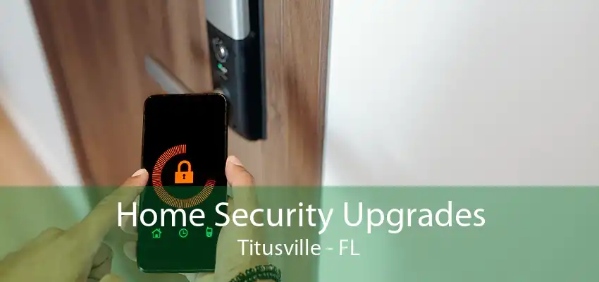 Home Security Upgrades Titusville - FL