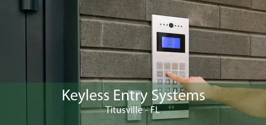 Keyless Entry Systems Titusville - FL