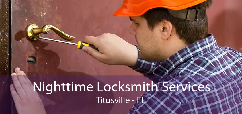 Nighttime Locksmith Services Titusville - FL