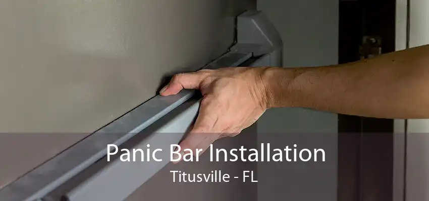 Panic Bar Installation Titusville - FL