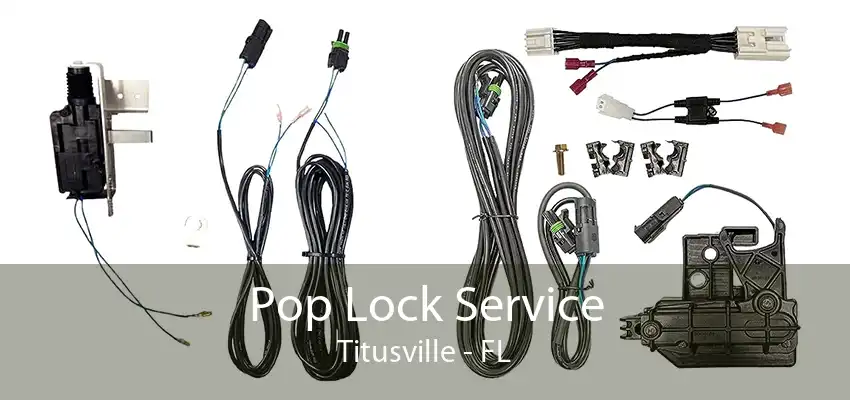 Pop Lock Service Titusville - FL