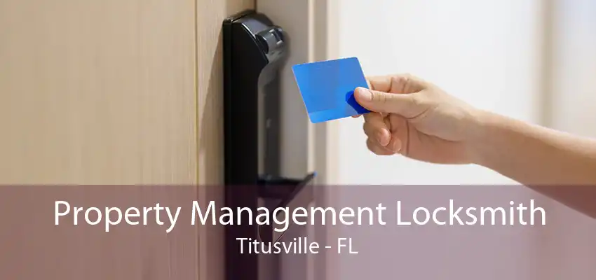 Property Management Locksmith Titusville - FL