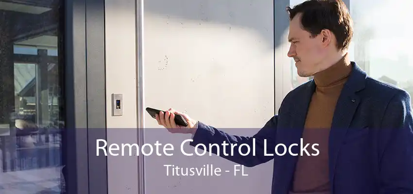 Remote Control Locks Titusville - FL