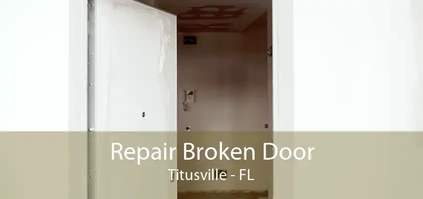 Repair Broken Door Titusville - FL