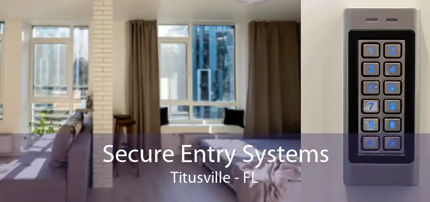 Secure Entry Systems Titusville - FL