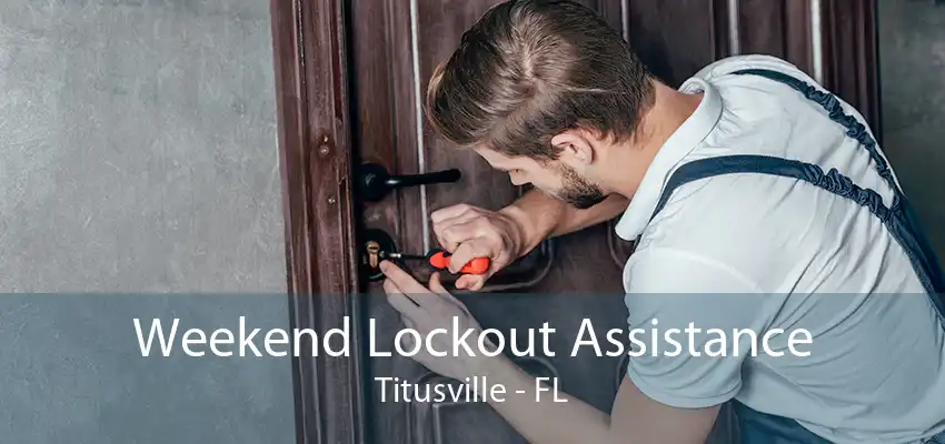 Weekend Lockout Assistance Titusville - FL