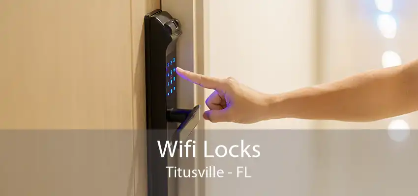 Wifi Locks Titusville - FL